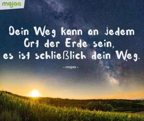 8077-sprueche-zitate-nachdenken-weisheiten-lebensweisheiten-leben-liebe-spirituell-energie-schoen-herzlich-positiv-majaa-dein-weg-jedem-ort